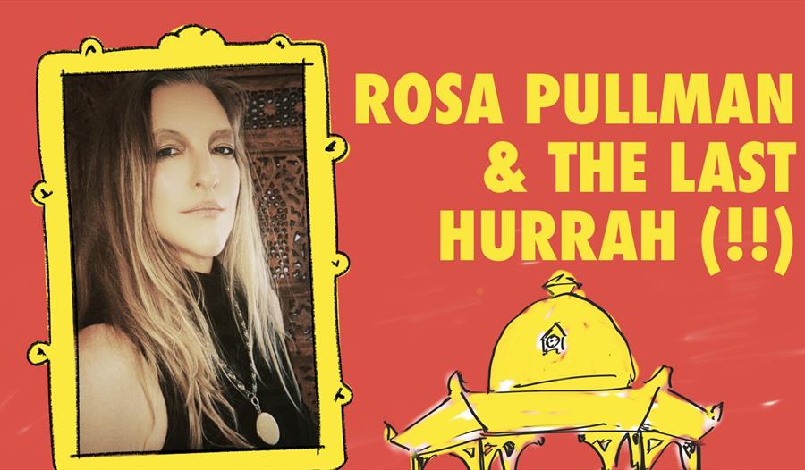 Rosa Pullman & The Last Hurrah (!!)