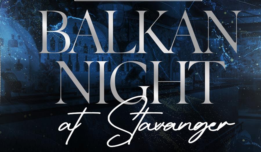 Balkan Night at Stavanger skrevet på mørk blå bakgrunn