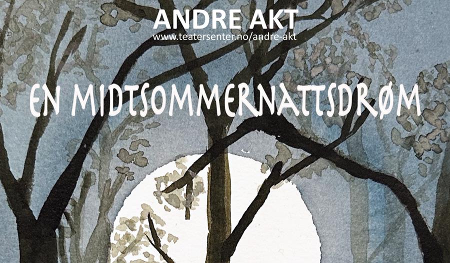 Andre Akt: En midtsommernattsdrøm kl. 18.00