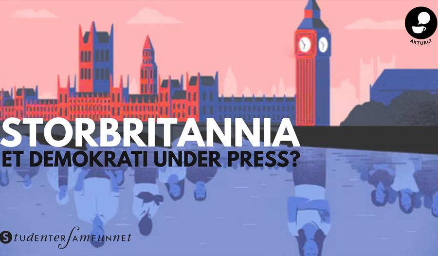 Storbritannia: Et demokrati under press?