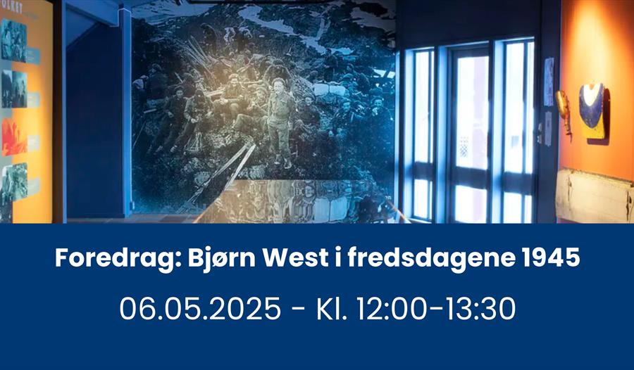 Foredrag: Bjørn West i fredsdagene 1945