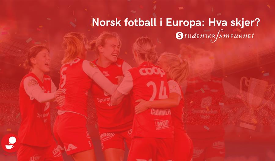 Norsk fotball i Europa: hva skjer?