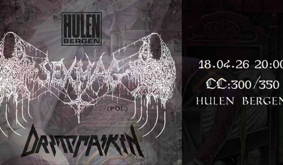 SEXMAG + Drittmaskin || Hulen