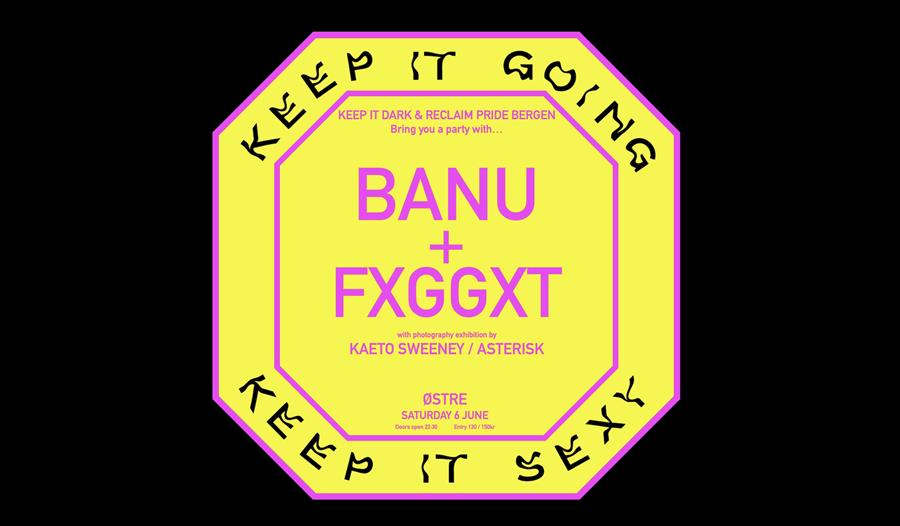 Keep it Going with Banu and Fxggxt