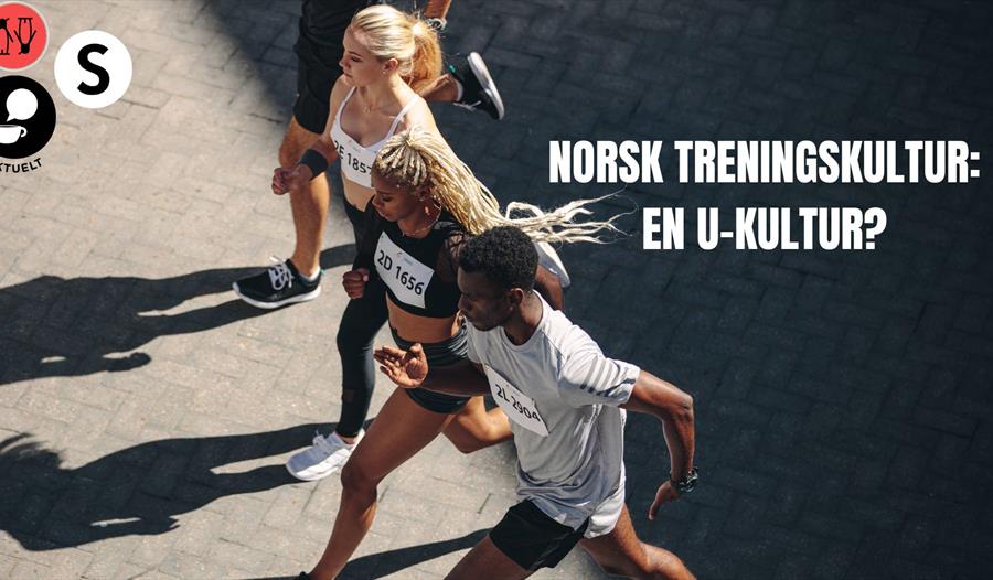 Norsk treningskultur: En u-kultur?