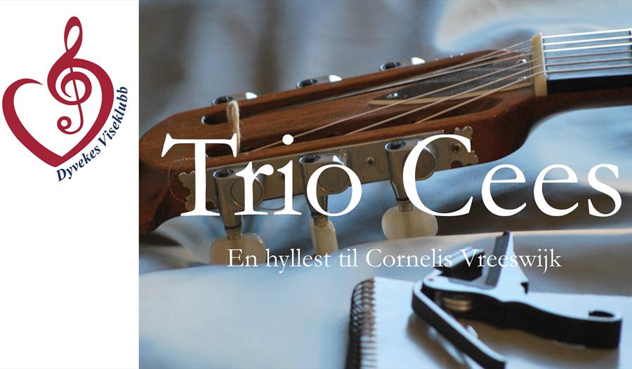 Dyvekes Viseklubb: Trio Cees