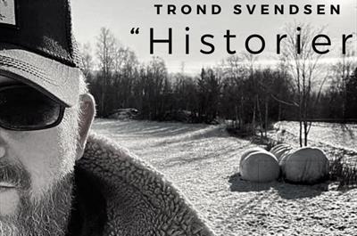 HISTORIER- Tett på Trond Svendsen